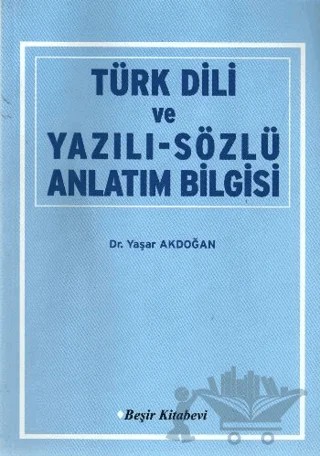 Türk Dili ve Yazılı Sözlü Anlatım Bilgisi – Yaşar Akdoğan – Beşir Kitabevi kitap kapağı