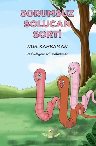 Sorumsuz Solucan Sorti – Nur Kahraman – Akıl Fikir Yayınları kitap kapağı