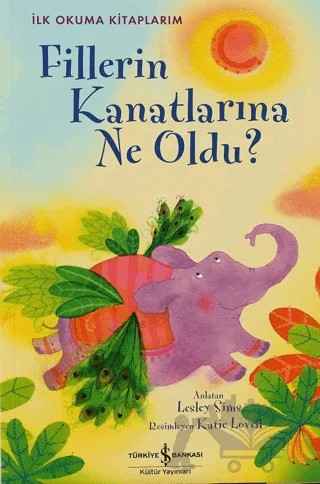 Fillerin Kanatlarına Ne Oldu? – Lesley Sims – İş Bankası Kültür Yayınları kitap kapağı