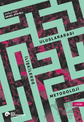 Uluslararası İlişkilerde Metodoloji – Kolektif – Koç Üniversitesi Yayınları kitap kapağı