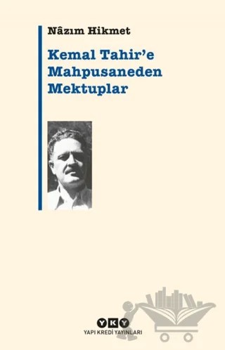 Kemal Tahir’e Mahpusaneden Mektuplar – Nazım Hikmet Ran – Yapı Kredi Yayınları kitap kapağı