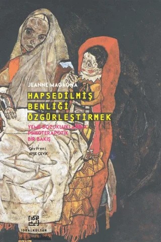 Hapsedilmiş Benliği Özgürleştirmek - Yeme Bozukluklarına Psikoterapötik Bir Bakış – Jeanne Magagna – İdeal Kültür Yayıncılık kitap kapağı