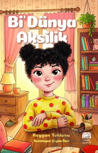 Bi Dünya Aksilik – Reyyan Toklucu – Uçan Fil Yayınları kitap kapağı