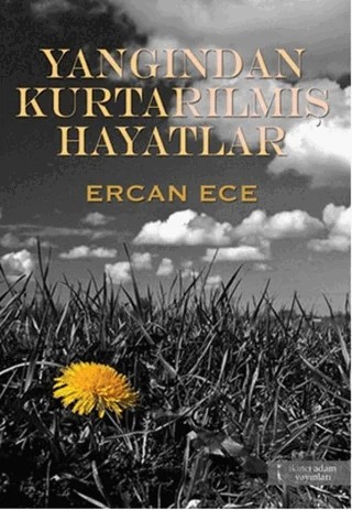 Yangından Kurtarılmış Hayatlar – Ercan Ece – İkinci Adam Yayınları kitap kapağı