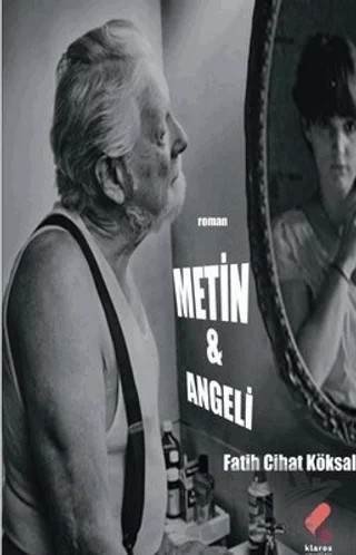 Metin ve Angeli – Fatih Cihat Köksal – Klaros Yayınları kitap kapağı