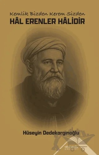 Hal Erenler Halidir – Hüseyin Dedekargınoğlu – Altınordu Yayınları kitap kapağı
