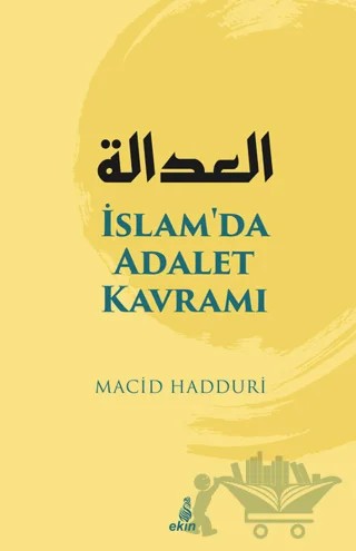 İslam'da Adalet Kavramı – Macid Hadduri – Ekin Yayınları kitap kapağı