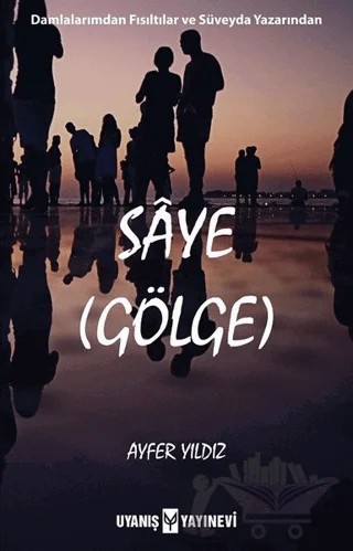 Saye - Gölge – Ayfer Yıldız – Uyanış Yayınevi kitap kapağı