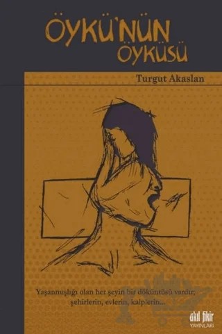 Öykü'nün Öyküsü – Turgut Akaslan – Akıl Fikir Yayınları kitap kapağı