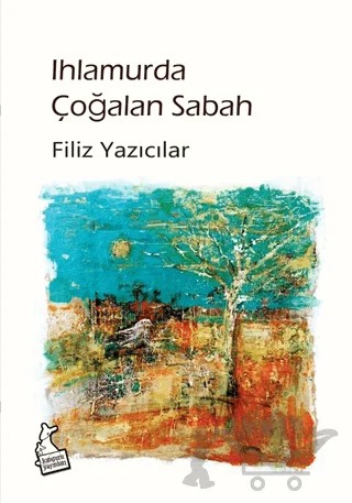 Ihlamurda Çoğalan Sabah – Filiz Yazıcılar – Kanguru Yayınları kitap kapağı
