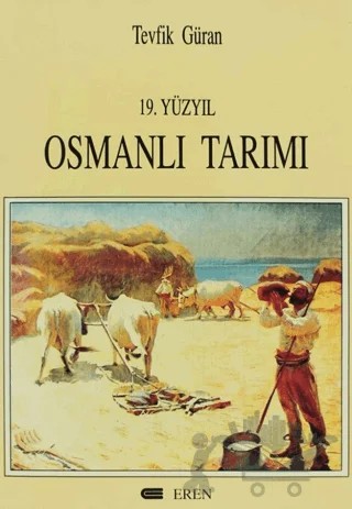 19. Yüzyıl Osmanlı Tarımı – Tevfik Güran – Eren Yayıncılık kitap kapağı