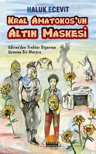 Kral Amatokos'un Altın Maskesi – Haluk Ecevit – Kent Kardeş kitap kapağı