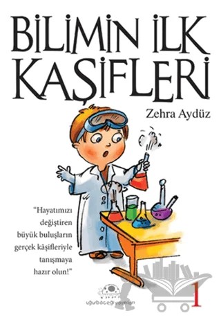 Bilimin İlk Kaşifleri 1 – Zehra Aygül – Uğurböceği Yayınları kitap kapağı