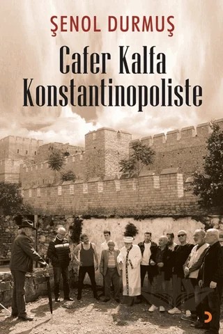 Cafer Kalfa Konstantinopoliste – Şenol Durmuş – Cinius Yayınları kitap kapağı