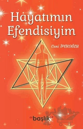 Hayatımın Efendisiyim – Ceni İpekoğlu – Başlık Yayınları kitap kapağı