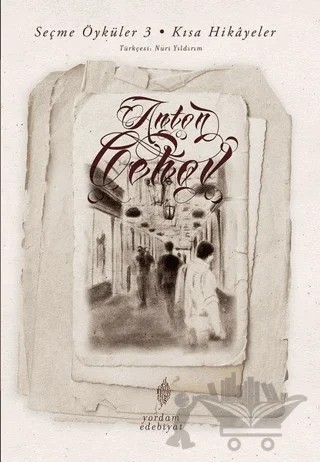 Seçme Öyküler 3 - Kısa Hikayeler – Anton Pavloviç Çehov – Yordam Edebiyat kitap kapağı