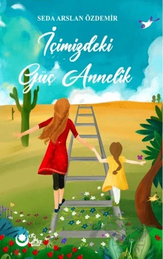 İçimizdeki Güç Annelik – Seda Arslan Özdemir – Ayyıldız Kitap kitap kapağı