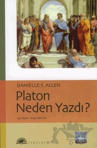 Platon Neden Yazdı? – Danielle S. Allen – İletişim Yayınevi kitap kapağı