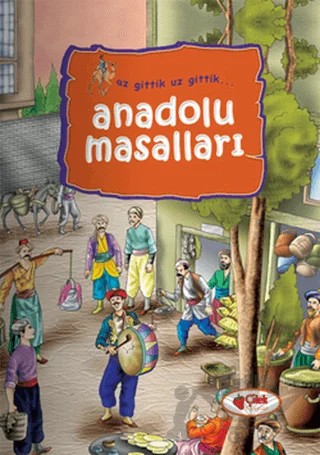Anadolu Masalları – Ali Faik Gedikoğlu – Çilek Kitaplar kitap kapağı