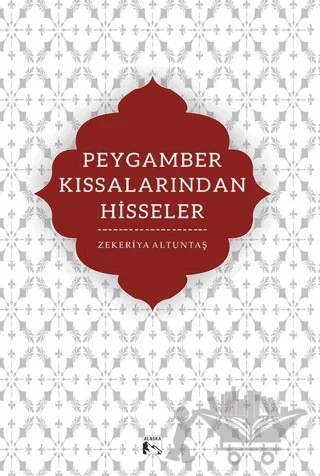 Peygamber Kıssalarından Hisseler – Zekeriya Altuntaş – Alaska Yayınevi kitap kapağı