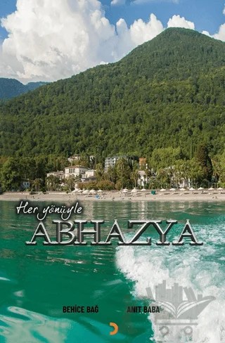 Her Yönüyle Abhazya – Behice Bağ, Anıt Baba – Cinius Yayınları kitap kapağı
