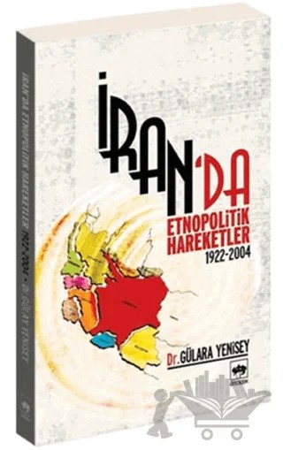 İran’da Etnopolitik Hareketler – Gülara Yenisey – Ötüken Neşriyat kitap kapağı