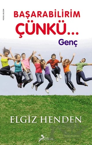Başarabilirim Çünkü... – Elgiz Henden – Postiga Yayınları kitap kapağı