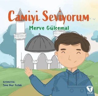 Camiyi Seviyorum – Merve Gülcemal – Turkuvaz Çocuk kitap kapağı