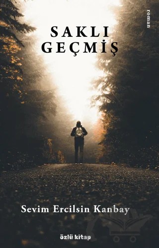 Saklı Geçmiş – Sevim Ercilsin Kanbay – Özlü Kitap kitap kapağı
