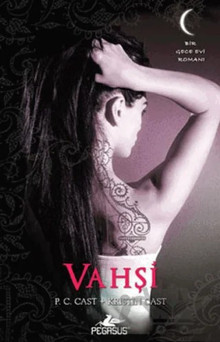 Vahşi - Gece Evi Serisi 4. Kitap – P. C. Cast, Kristin Cast – Pegasus Yayınları kitap kapağı