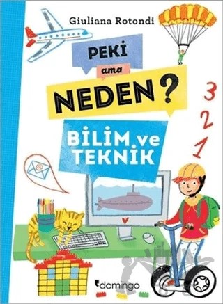 Peki Ama Neden? - Bilim ve Teknik – Giuliana Rotondi – Domingo Yayınevi kitap kapağı