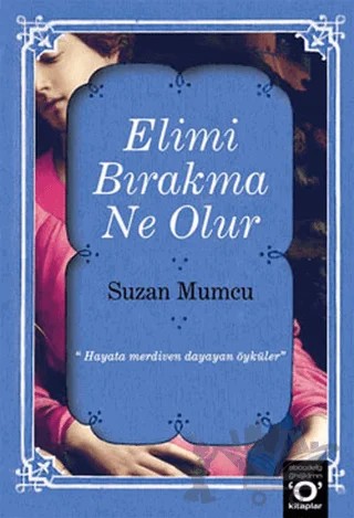 Elimi Bırakma Ne Olur – Suzan Mumcu – Okuyan Us Yayınları kitap kapağı