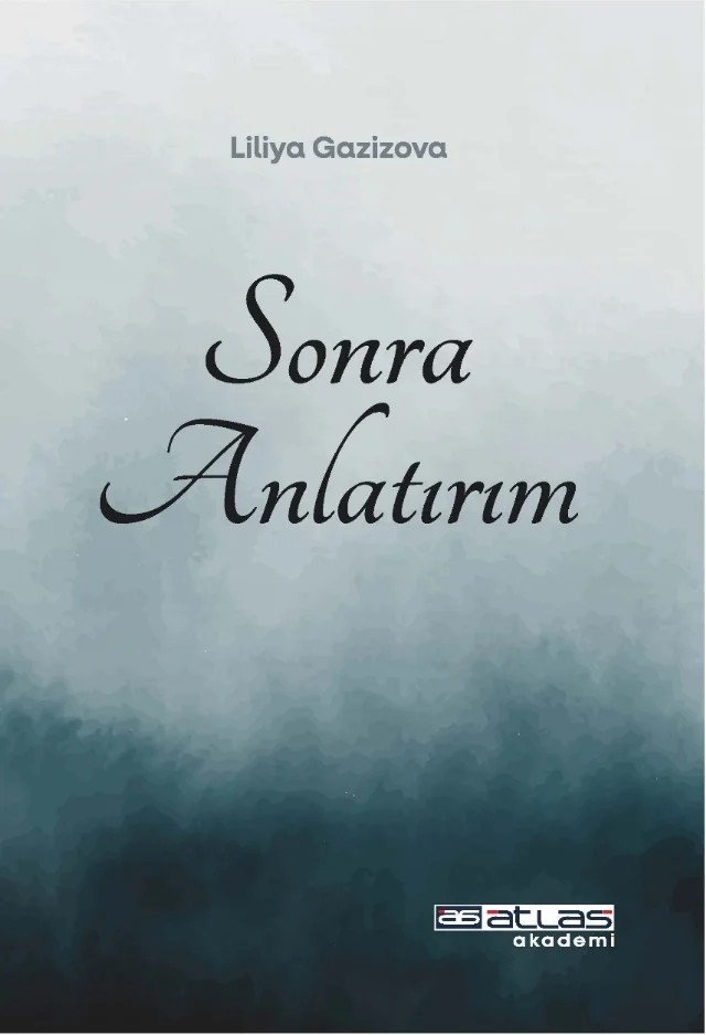 Sonra Anlatırım – Liliya Gazizova – Atlas Akademi kitap kapağı