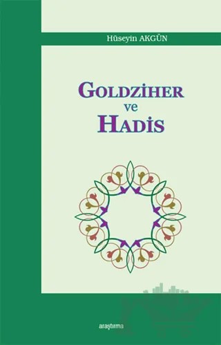 Goldziher ve Hadis – Hüseyin Akgün – Araştırma Yayınları kitap kapağı