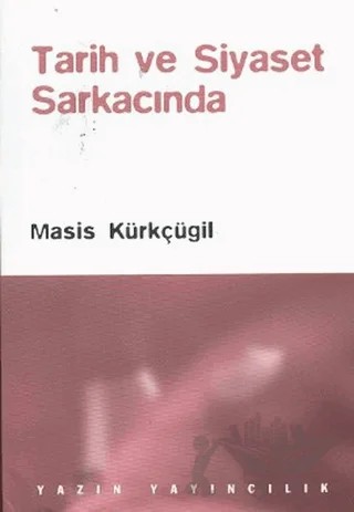 Tarih ve Siyaset Sarkacında – Masis Kürkçügil – Yazın Yayıncılık kitap kapağı