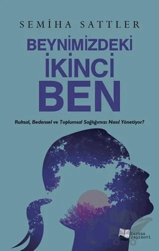 Beynimizdeki İkinci Ben – Semiha Sattler – Karina Yayınevi kitap kapağı
