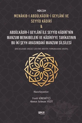 Manzum Menakıb-ı Abdülkâdir-i Geylani ve Seyyid Kadiri & Abdülkâdir-i Geylani ile Seyyid Kadiri'nin Manzum Menkıbeleri ve Kadiriyye Tarikatının Bu İki Şeyh Arasındaki Manzum Silsilesi – Ahmet Selman Yiğit – Gece Kitaplığı kitap kapağı