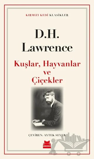 Kuşlar, Hayvanlar ve Çiçekler – D. H. Lawrence – Kırmızı Kedi Yayınevi kitap kapağı
