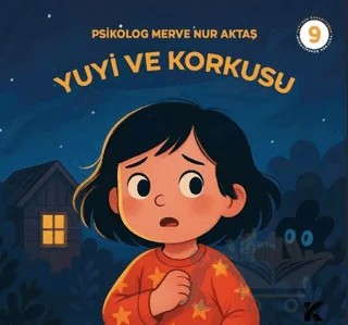 Yuyi ile Öğreniyorum 9 - Yuyi ve Korkusu – Merve Nur Aktaş – Kiba Yayımcılık kitap kapağı