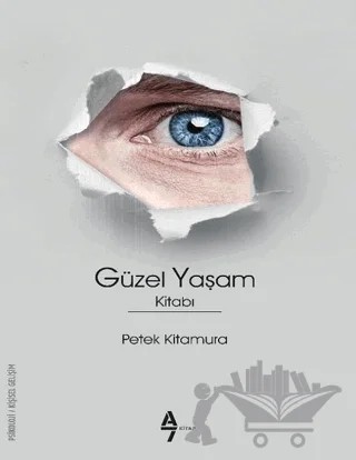 Güzel Yaşam Kitabı – Petek Kitamura – A7 Kitap kitap kapağı