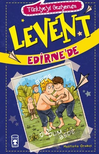 Türkiyeyi Geziyorum - Levent Edirne’de – Mustafa Orakçı – Timaş Çocuk kitap kapağı
