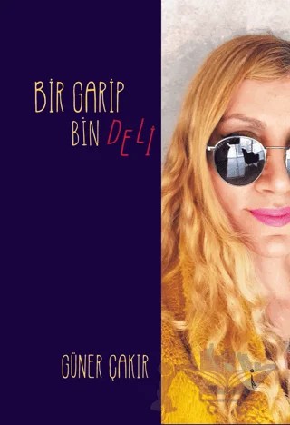 Bir Garip Bin Deli – Güner Çakır – İkinci Adam Yayınları kitap kapağı