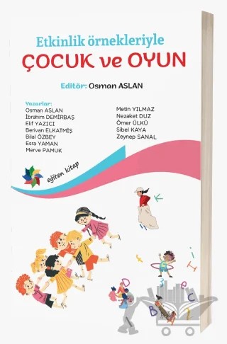 Etkinlik Örnekleriyle Çocuk ve Oyun – Kolektif – Eğiten Kitap kitap kapağı