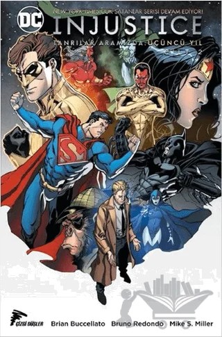 Injustice Cilt 2 : Tanrılar Aramızda / Üçüncü Yıl – Brian Buccellato, Bruno Redondo, Mike S. Miller – Çizgi Düşler Yayınevi kitap kapağı
