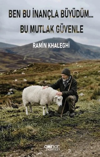 Ben Bu İnançla Büyüdüm... Bu Mutlak Güvenle – Gülnar Yayınları kitap kapağı