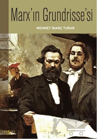 Marx'ın Grundrisse'si – Mehmet İnanç Turan – Ütopya Yayınevi kitap kapağı
