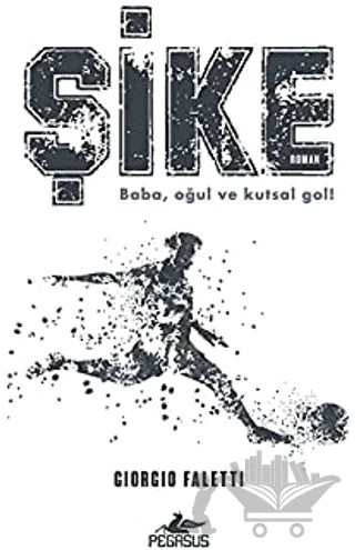 Şike – Giorgio Faletti – Pegasus Yayınları kitap kapağı