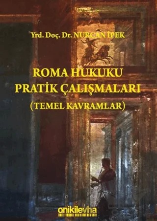 Roma Hukuku Pratik Çalışmaları (Temel Kavramlar) – Nurcan İpek – On İki Levha Yayınları kitap kapağı
