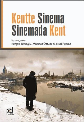 Kentte Sinema Sinemada Kent – Kolektif – Pales Yayıncılık kitap kapağı