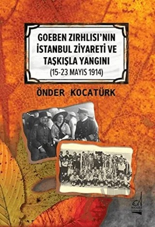 Goeben Zırhlısı'nın İstanbul Ziyareti ve Taşkışla Yangını – Önder Kocatürk – Boğaziçi Yayınları kitap kapağı